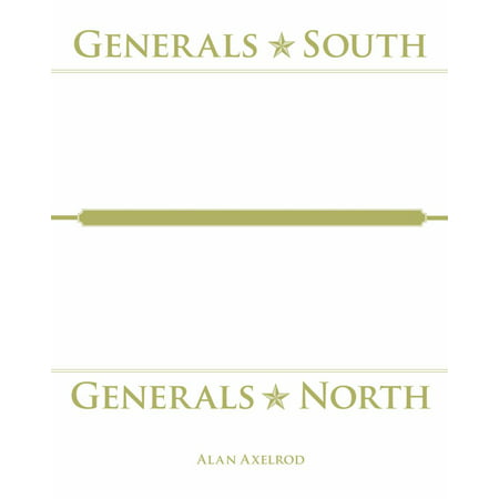 Generals South, Generals North : The Commanders of the Civil War