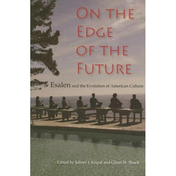 Religion in North America On the Edge of the Future: Esalen and the Evolution of American Culture, (Paperback)