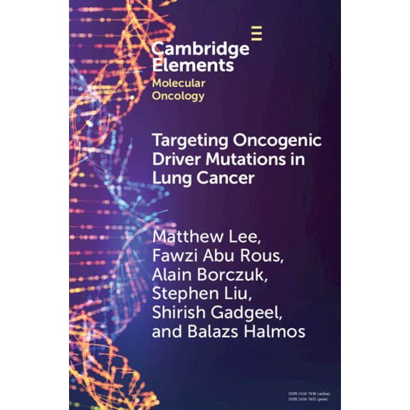 Elements in Molecular Oncology Targeting Oncogenic Driver Mutations in Lung Cancer, (Paperback)