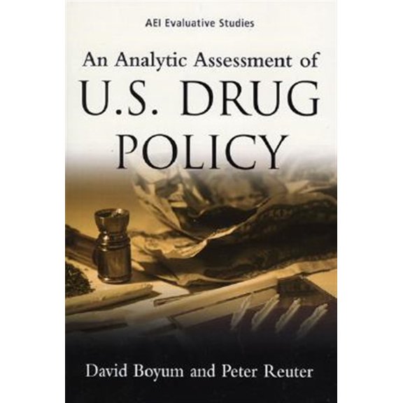 Pre-Owned AEI Evaluative Studies: An Analytic Assessment of U.S. Drug Policy (Paperback)
