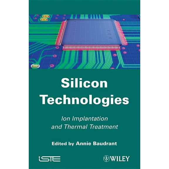 Silicon Technologies: Ion Implantation and Thermal Treatment (Hardcover)