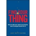 thumbnail image 2 of Find Your Thing: How to Discover What You Do Best, Own It and Get Known for It, 2 of 5