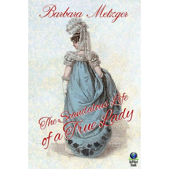 The Scandalous Life of a True Lady, (Paperback)