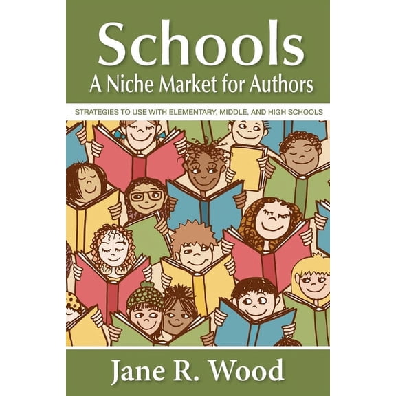 Schools: A Niche Market for Authors, (Paperback)
