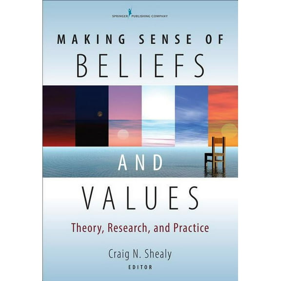 Making Sense of Beliefs and Values: Theory, Research, and Practice, (Paperback)