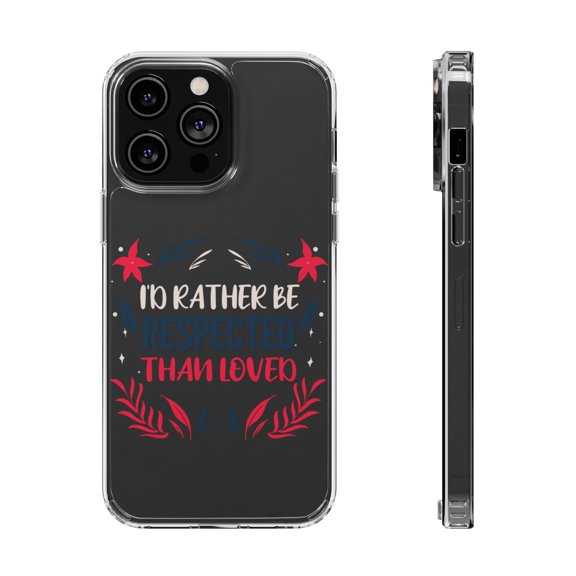DistinctInk Clear Case for Apple iPhone 15 PRO (6.1" Screen) - Rather Be Respected Than Loved