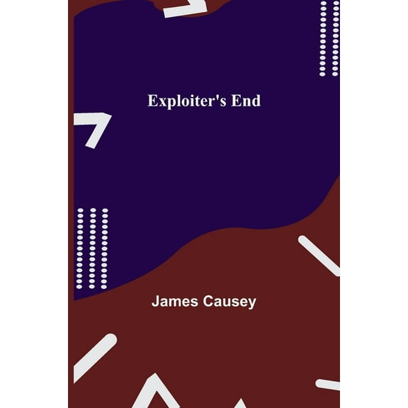 Exploiter's End, (Paperback)