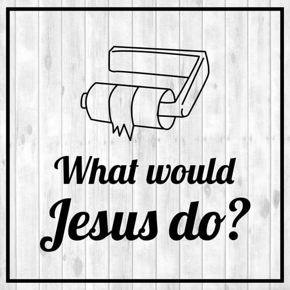 Square Plus What Would Jesus Do? Wall or Door Sign | Office & Workspace Bathroom Signage - Large