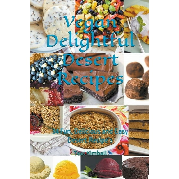 Vegan Delightful Desert Recipes, (Paperback)