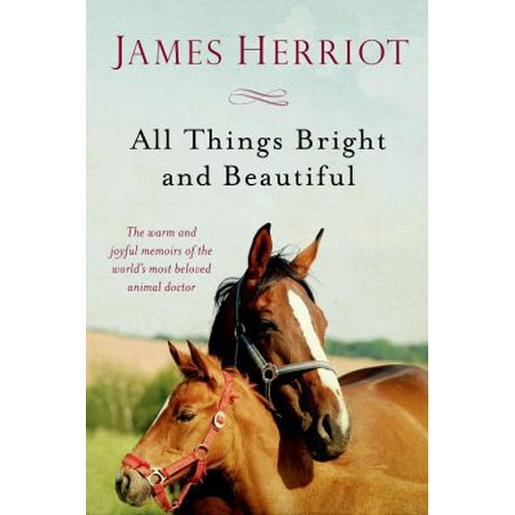 Pre-Owned All Things Bright and Beautiful: The Warm and Joyful Memoirs of the World's Most Beloved Animal Doctor (Paperback) 1250058120 9781250058126