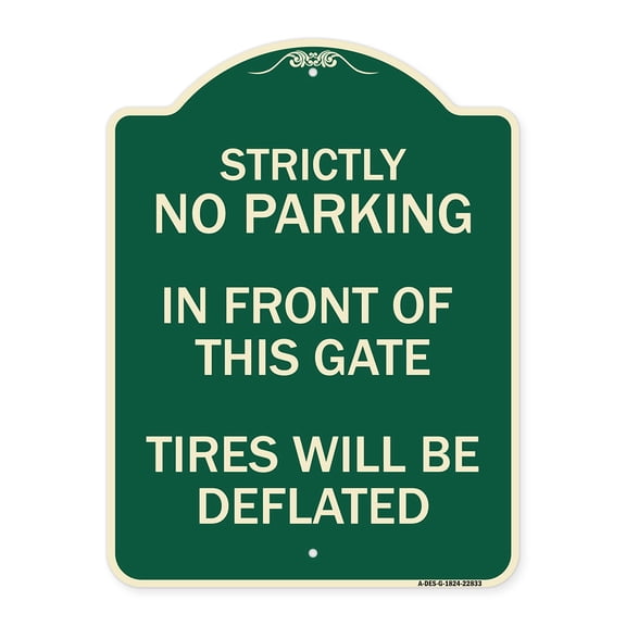 SignMission Designer Series Sign - Strictly No Parking in Front of This Gate - Tires Will Be Deflated | Green & Tan 18" x 24" Heavy-Gauge Aluminum Architectural Sign | Made in the USA