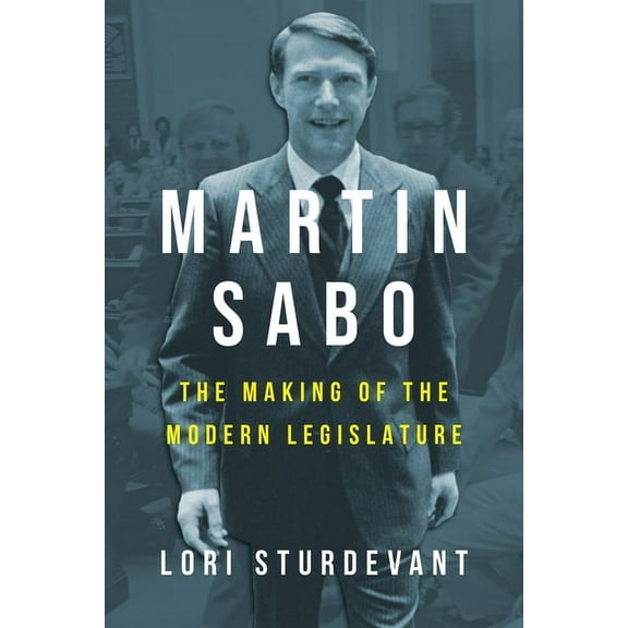 Martin Sabo: The Making of the Modern Legislature, (Paperback)