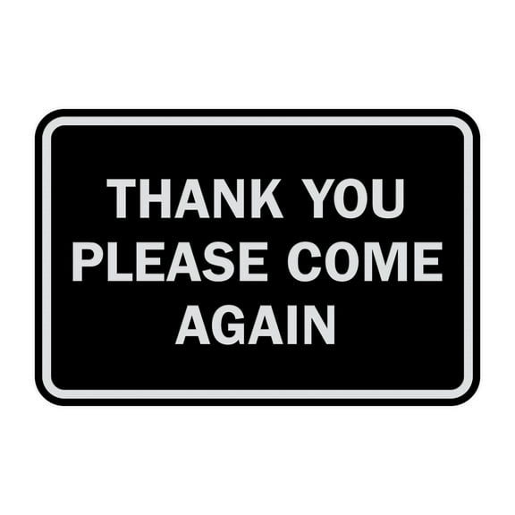 Classic Framed Thank You Please Come Again Sign (Black / Silver) - Medium