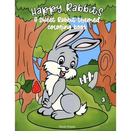 Happy Rabbits - A Sweet Rabbit Themed Coloring Book: Coloring Book for Kids and Adults a gift for all ages (Paperback)