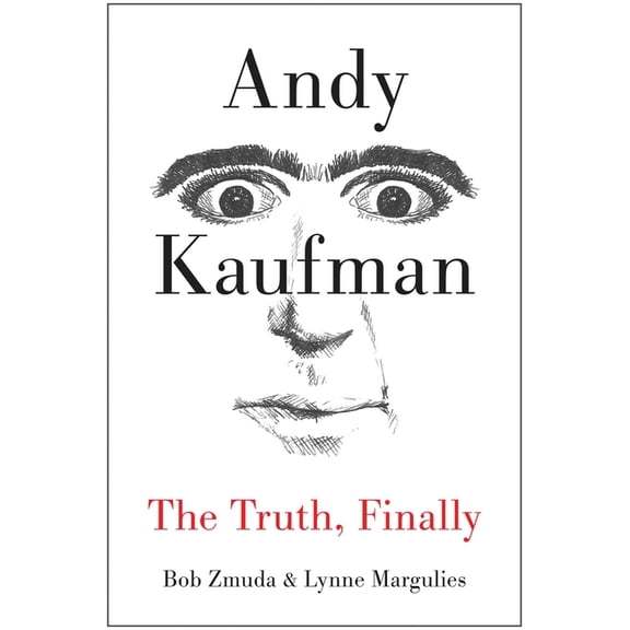Andy Kaufman : The Truth, Finally (Hardcover)