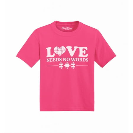 

Shop4Ever Love Needs No Words Autism Awareness Toddler s Cotton T-Shirt 4T Hot Pink