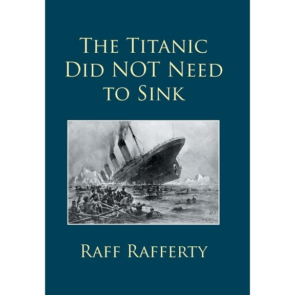 The Titanic Did NOT Need to Sink (Hardcover)