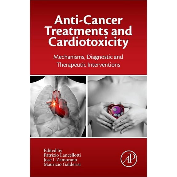 Anticancer Treatments and Cardiotoxicity: Mechanisms, Diagnostic and Therapeutic Interventions, (Paperback)