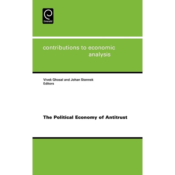 Contributions to Economic Analysis The Political Economy of Antitrust, Book 282, (Hardcover)