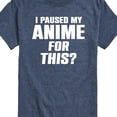 thumbnail image 3 of Instant Message - I Paused My Anime For This Short Sleeve Graphic T-Shirt, 3 of 6