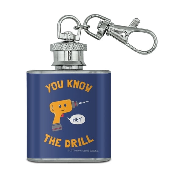You Know The Drill Funny Humor Stainless Steel 1oz Mini Flask Key Chain