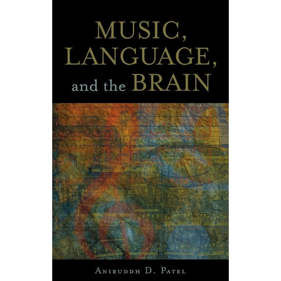 Music, Language, and the Brain, (Hardcover)