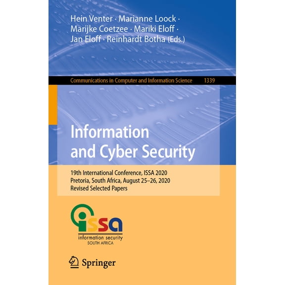 Communications in Computer and Informati Information and Cyber Security: 19th International Conference, Issa 2020, Pretoria, South Africa, August 25-26, 2020, Re, Book 1339, (Paperback)