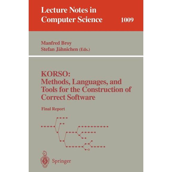 Lecture Notes in Computer Science Korso: Methods, Languages, and Tools for the Construction of Correct Software: Final Report, Book 1009, (Paperback)
