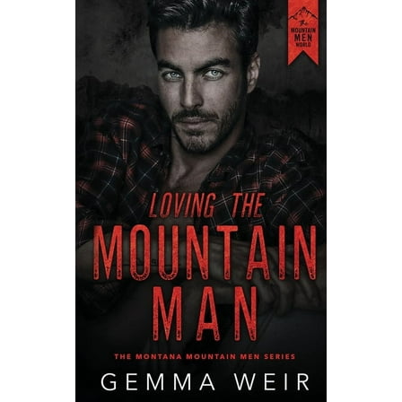 Montana Mountain Men Loving the Mountain Man, Book 7, (Paperback)