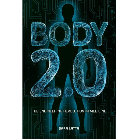 Body 2.0: The Engineering Revolution in Medicine (Hardcover)