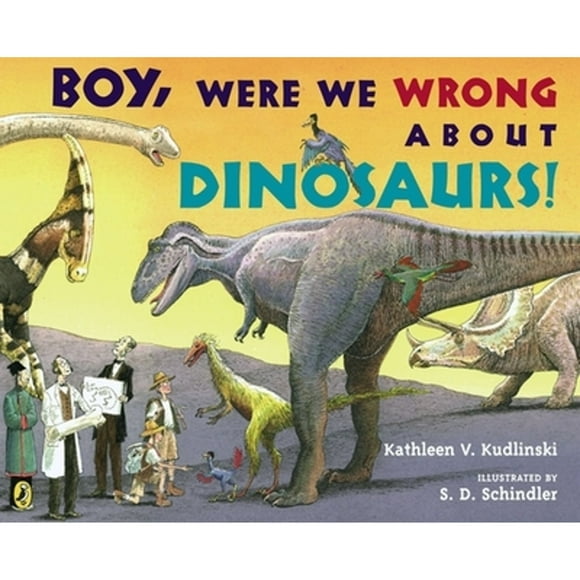 Pre-Owned Boy, Were We Wrong about Dinosaurs! (Paperback 9780142411933) by Kathleen V Kudlinski