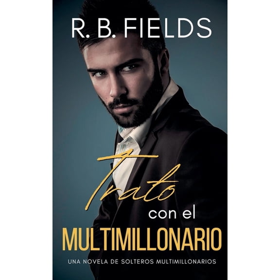 Solteros Multimillonarios Trato con el Multimillonario: Una novela de Solteros Multimillonarios, Book 1, (Paperback)