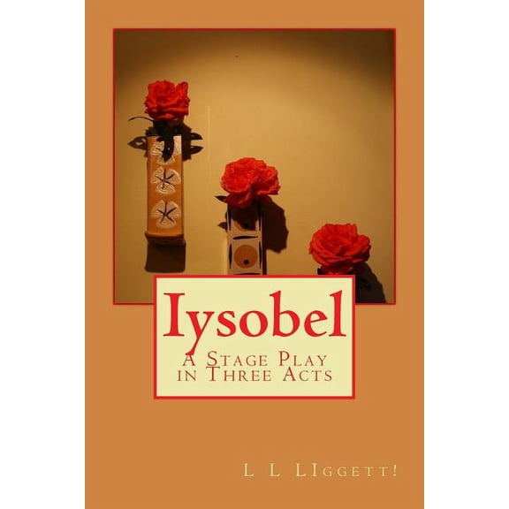 Iysobel : A Stage Play in Three Acts (Paperback)