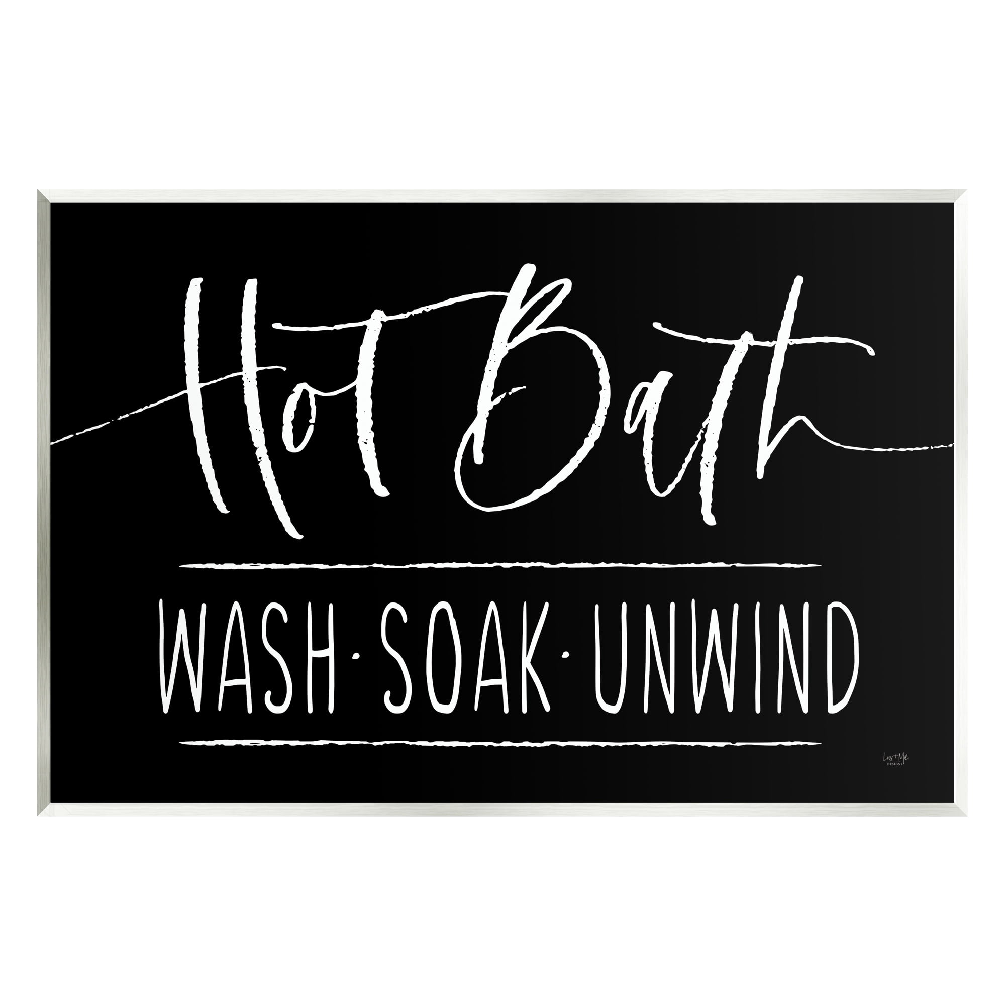 Stupell Industries Hot Bath Wash Soak Unwind Bathroom Typography Graphic Art Unframed Art Print Wall Art, Design by Lux + Me Designs