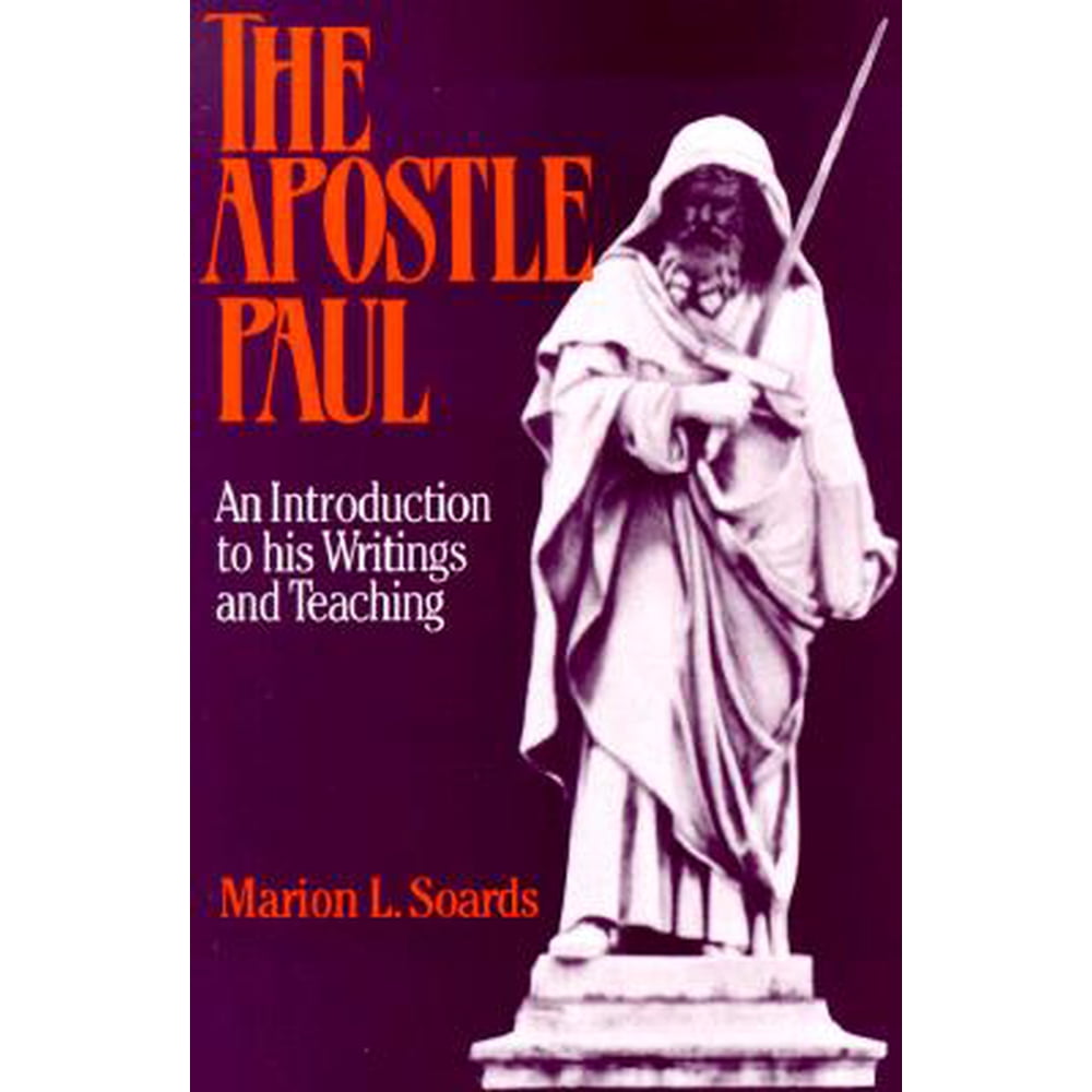 The Apostle Paul An Introduction to His Writings and Teaching