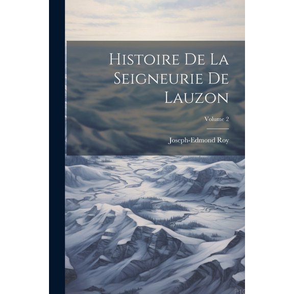 Histoire De La Seigneurie De Lauzon; Volume 2 (Paperback)