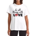 thumbnail image 1 of "HAZ TODO CON AMOR". Camiseta de cuello redondo con estampado gráfico, manga corta, informal, para mujer, primavera, verano y otoño. Cómoda y suave, ideal para adultos, hombres y mujeres., 1 of 4