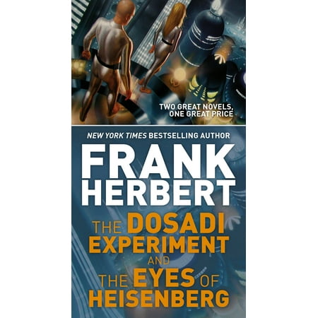 The Dosadi Experiment and The Eyes of Heisenberg : Two Classic Works of Science
