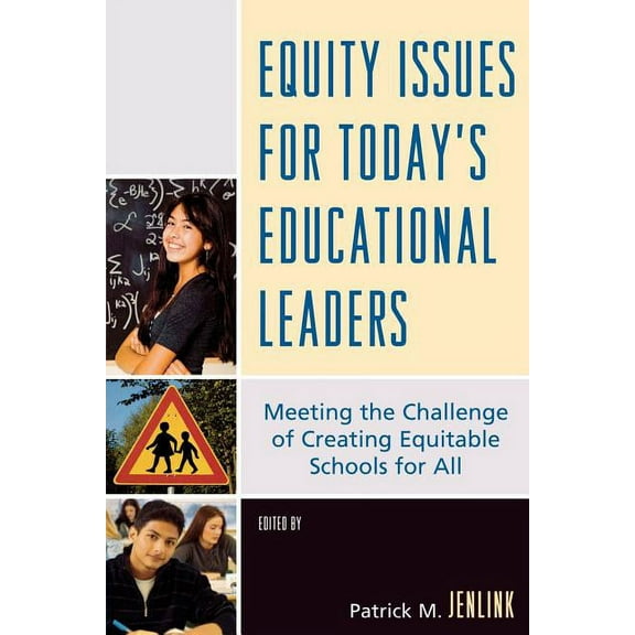 Equity Issues for Today's Educational Leaders: Meeting the Challenge of Creating Equitable Schools for All, (Paperback)