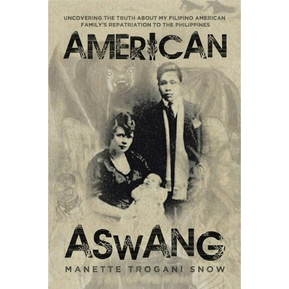 American Aswang: Uncovering the truth about my Filipino American family's repatriation to the Philippines, (Paperback)