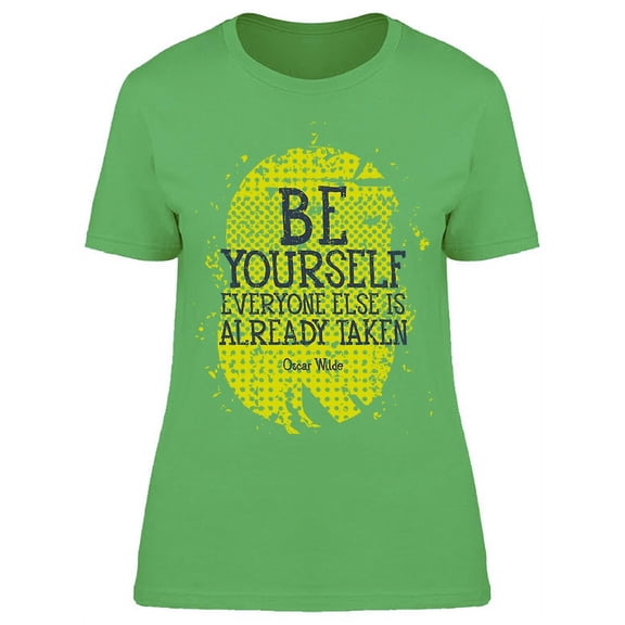 Oscar Wilde Quote Be Yourself T-Shirt Women -Image by Shutterstock, Female Small