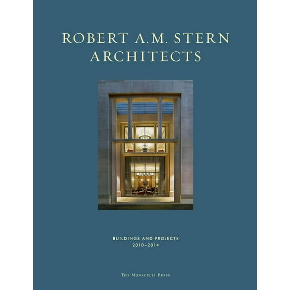 Robert A. M. Stern Architects : Buildings and Projects 2010-2014 (Hardcover)