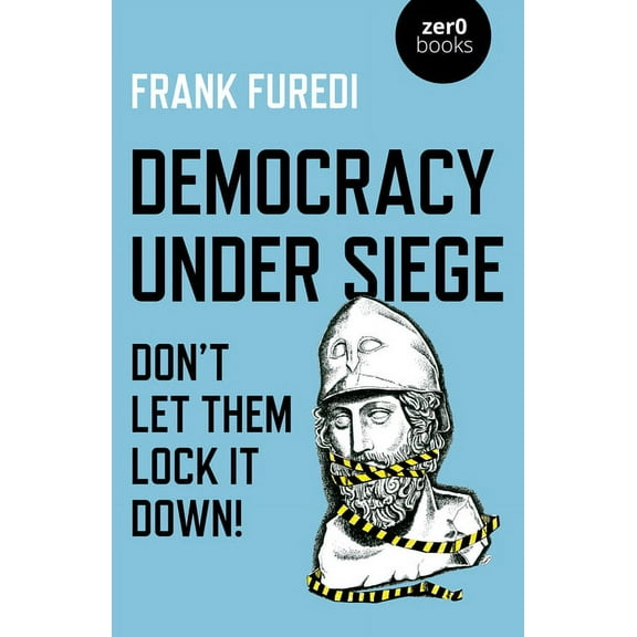 Democracy Under Siege : Don't Let Them Lock It Down! (Paperback)