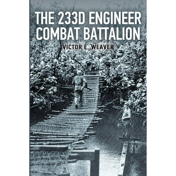 The 233d Engineer Combat Battalion 1943-1945 (Paperback)