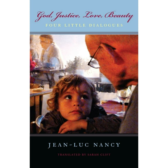 God, Justice, Love, Beauty: Four Little Dialogues, (Paperback)