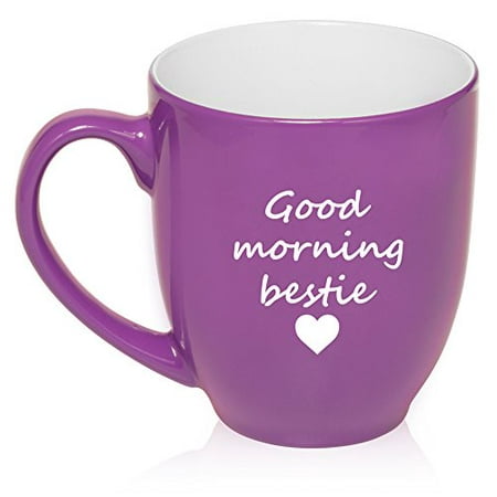 16 oz Large Bistro Mug Ceramic Coffee Tea Glass Cup Good Morning Bestie Best Friend (Good Presents To Get Your Best Friend)