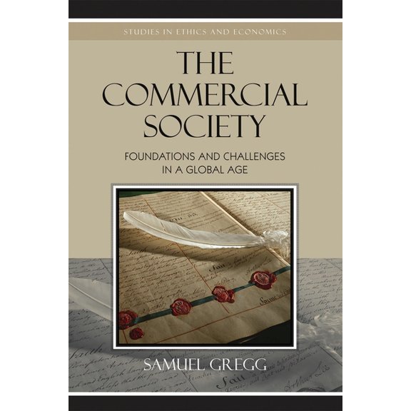 Studies in Ethics and Economics Commercial Society: Foundations and Challenges in a Global Age, (Paperback)