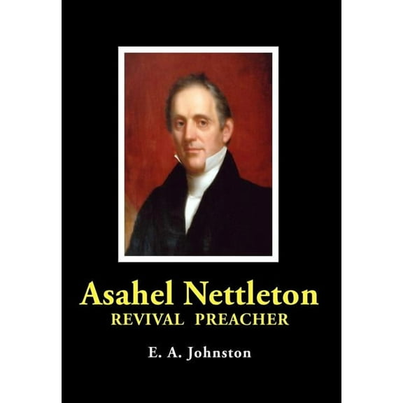 Asahel Nettleton: Revival Preacher