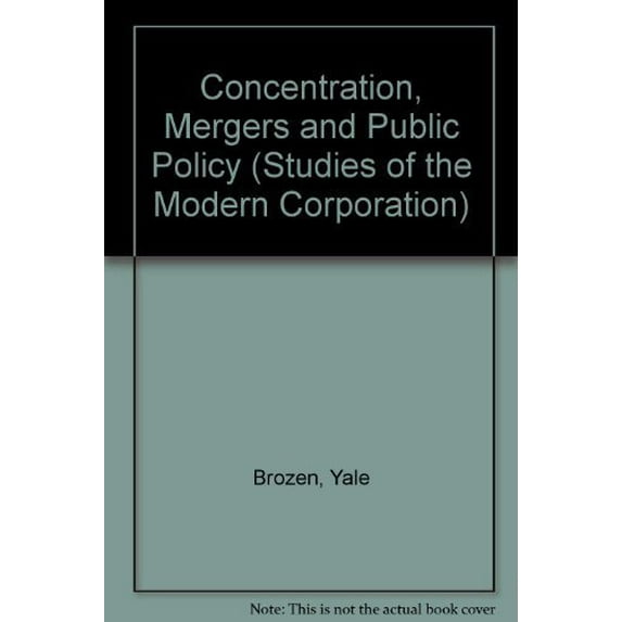 Pre-Owned Concentration, Mergers and Public Policy (STUDIES OF THE MODERN CORPORATION) Paperback