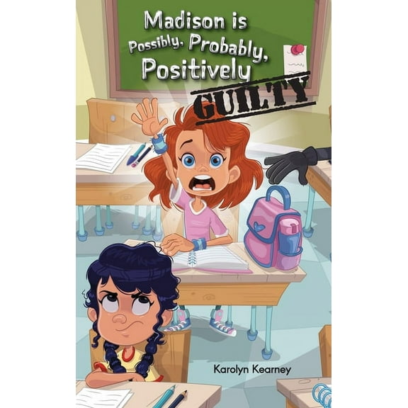 Madison is Possibly, Probably, Positively Guilty, (Hardcover)